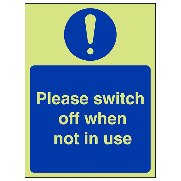 GITD Switch Off When Not In Use Safety Sign Commercial