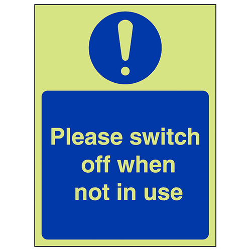 GITD Switch Off When Not In Use Safety Sign Commercial