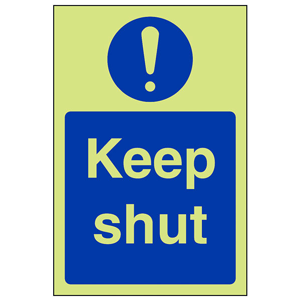 GITD Keep Shut Safety Sign Glow In Dark For Businesses