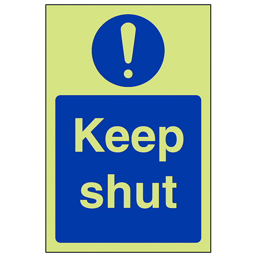 GITD Keep Shut Safety Sign Glow In Dark For Businesses