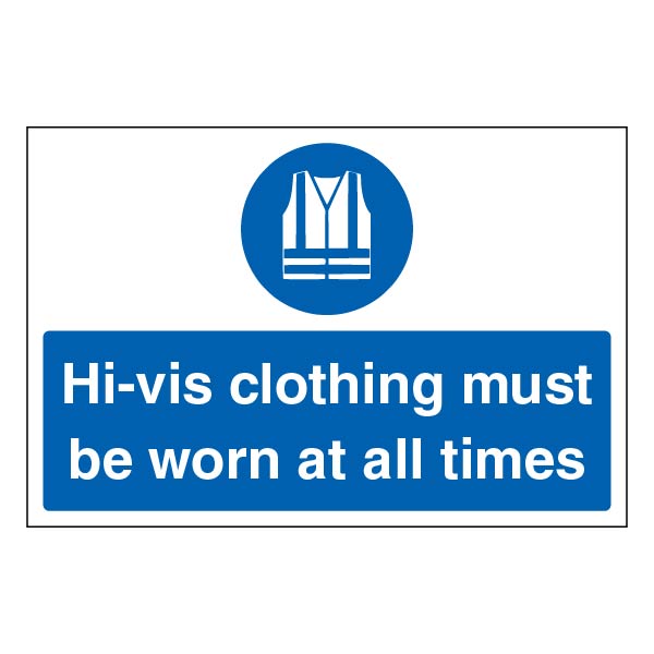 Hi Vis Clothing Must Be Worn Safety Sign For Workers