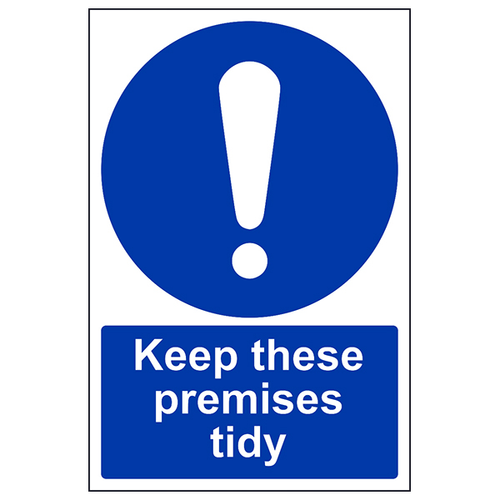 Keep These Premises Tidy Safety Sign Compliant Workplace
