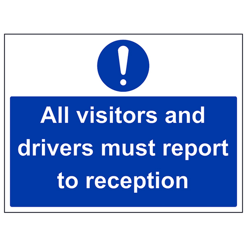 Visitors And Drivers Must Report To Reception Safety Sign