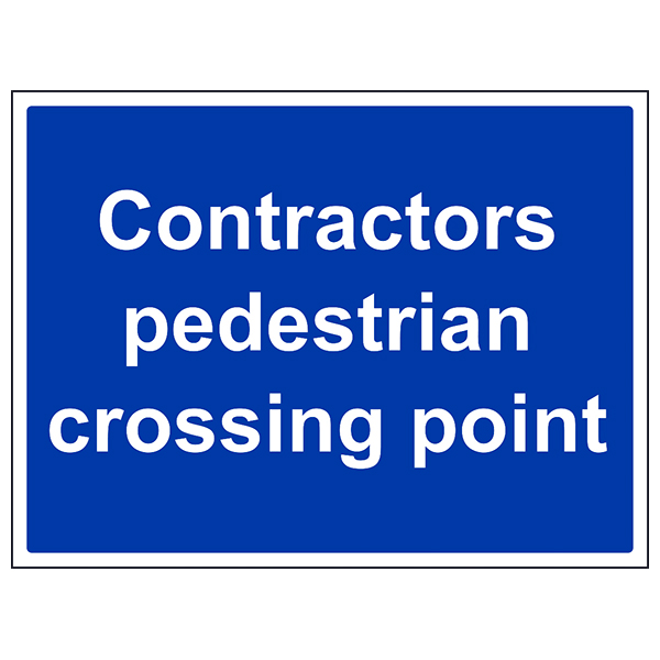 Contractors Pedestrian Crossing Point Safety Sign Compliant