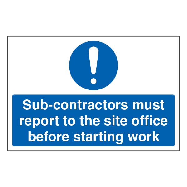 Sub Contractors Report To Site Office Large Safety Sign