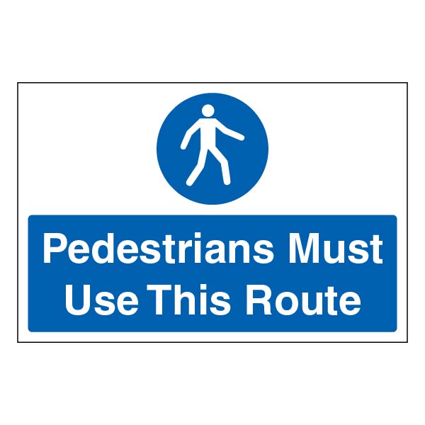 Pedestrians Must Use This Route Safety Sign Large For Sites
