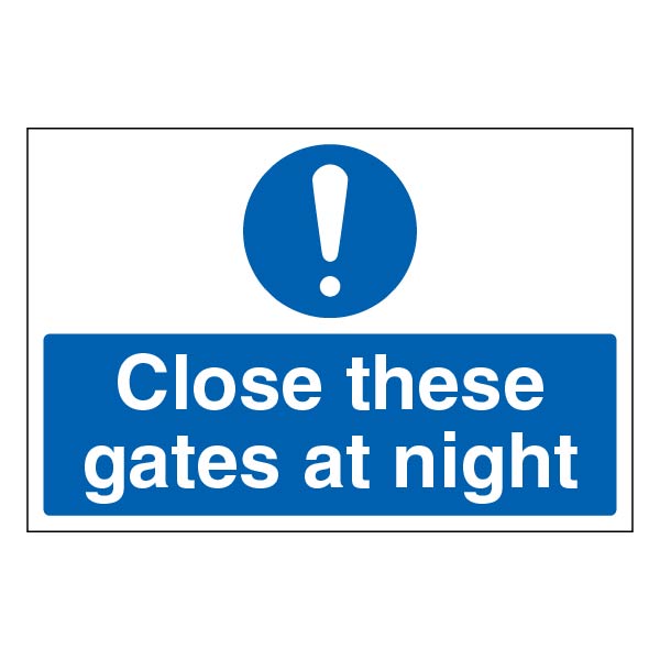 Close These Gates At Night Safety Sign Secure Site Staff