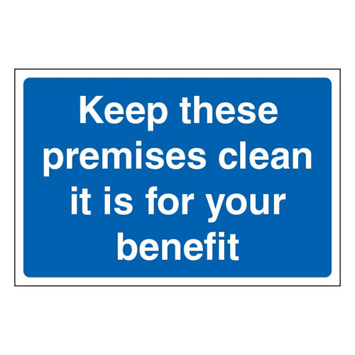 Keep Premises Clean Safety Sign Benefit Notice For Staff
