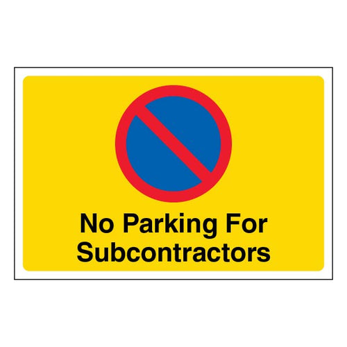 No Parking For Subcontractors Keep Area Clear Safety Sign