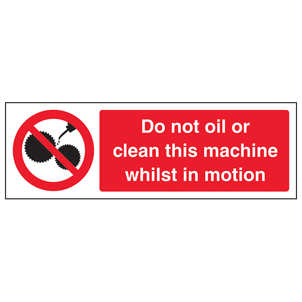 Do Not Clean Or Oil Machine In Motion Safety Sign For Workers