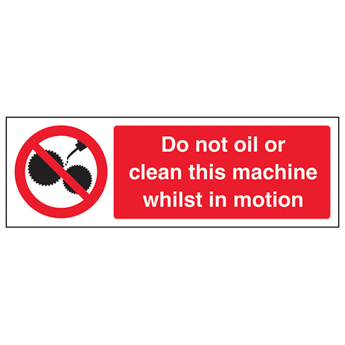 Do Not Clean Or Oil Machine In Motion Safety Sign For Workers