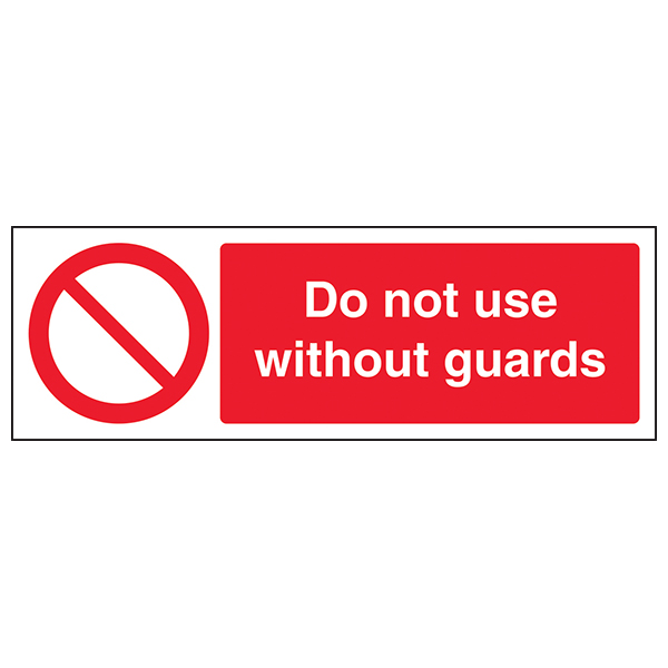 Do Not Use Without Guards Safety Sign For Industrial Staff