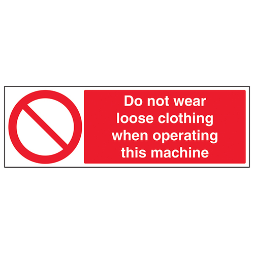 Do Not Wear Loose Clothing Safety Sign Protect Workers