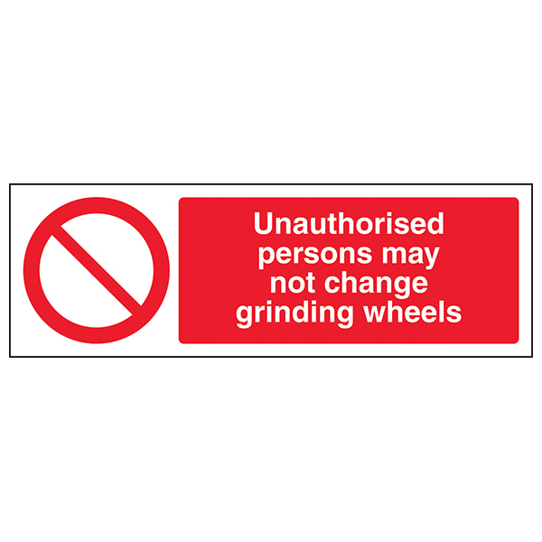 Unauthorized Grinding Wheels Essential Safety Sign For Staff