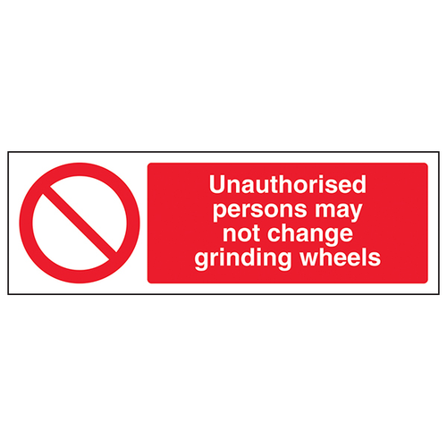Unauthorized Grinding Wheels Essential Safety Sign For Staff