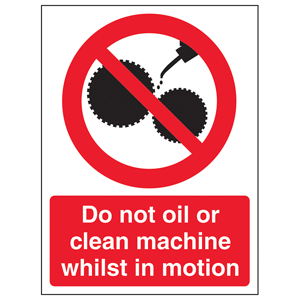 Do Not Clean Or Oil Machine In Motion Safety Sign Compliant