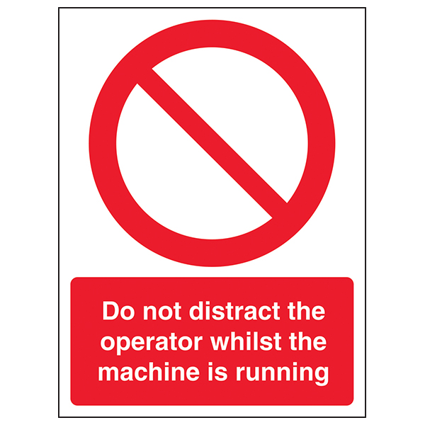 Do Not Distract Operator Safety Sign ISO 7010 Compliant