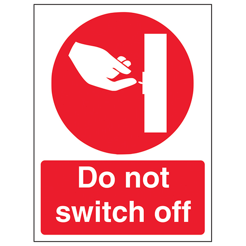Do Not Switch Off Safety Sign Ensures Staff Safety Now