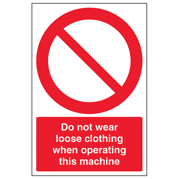 Do Not Wear Loose Clothing Safety Sign Workplace