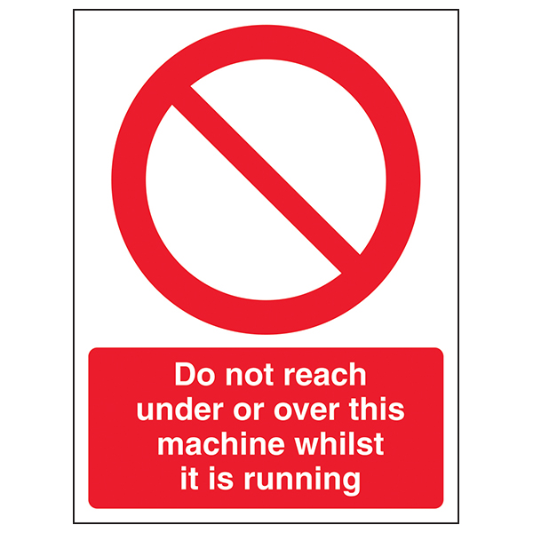 Do Not Reach Under Or Over Machine Safety Sign For Workers