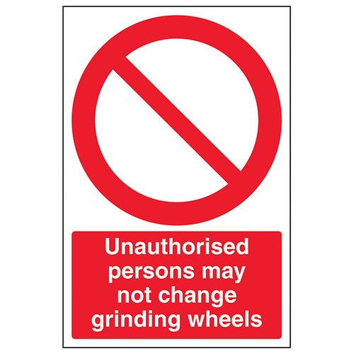 Unauthorised Persons Grinding Wheels Safety Sign Staff