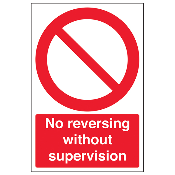 No Reversing Without Supervision Safety Sign For Staff