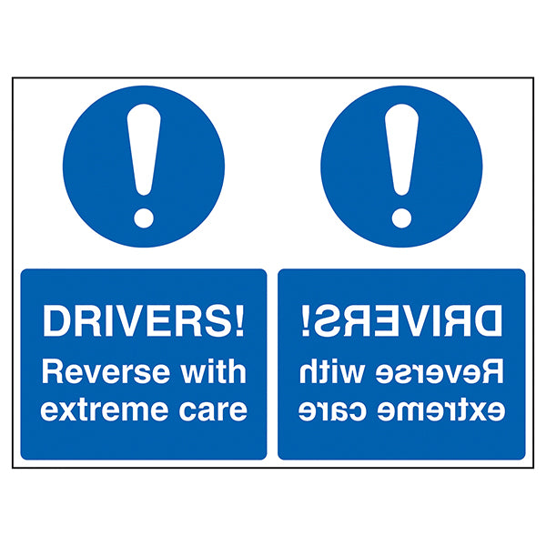 Drivers Reverse With Extreme Care Mirrored Safety Sign