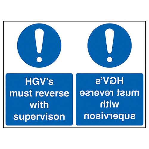 HGVs Reverse With Supervision Mirrored Safety Sign Drivers