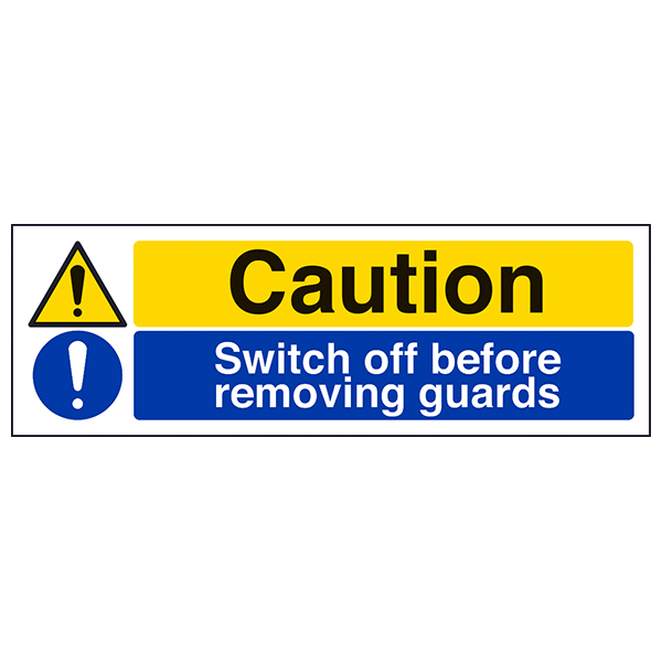 Caution Switch Off Before Removing Guards Staff Safety Sign