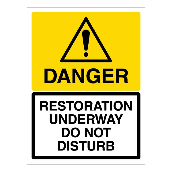 Danger Restoration Underway Do Not Disturb Safety Sign Crew