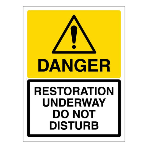 Danger Restoration Underway Do Not Disturb Safety Sign Crew