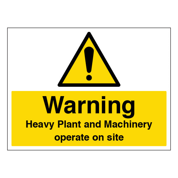 Warning Heavy Plant Machinery Safety Sign For Site Staff