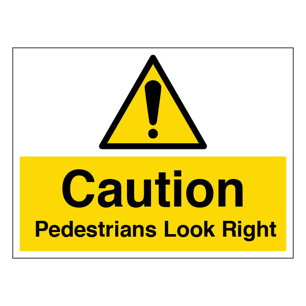 Caution Pedestrians Look Right Safety Sign Large Site