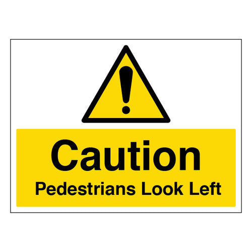Caution Pedestrians Look Left Safety Sign Large Site