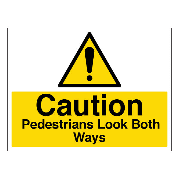 Caution Pedestrians Look Both Ways Safety Sign For Workplace
