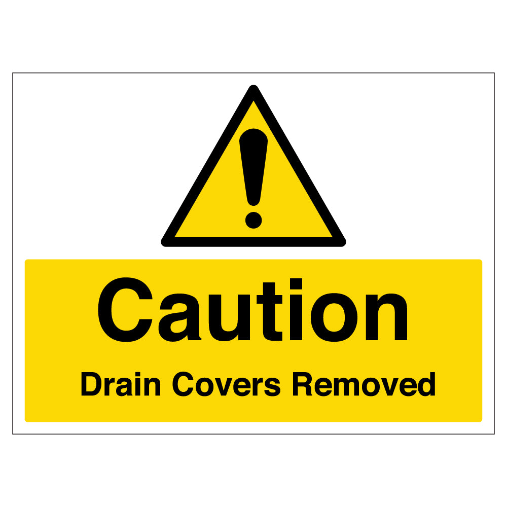 Caution Drain Covers Removed Safety Sign Large For Workers