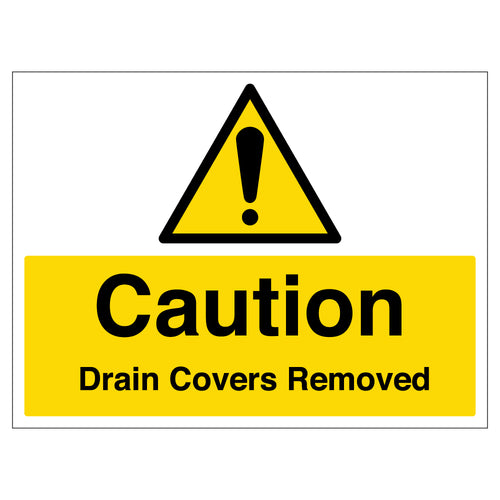 Caution Drain Covers Removed Safety Sign Large For Workers