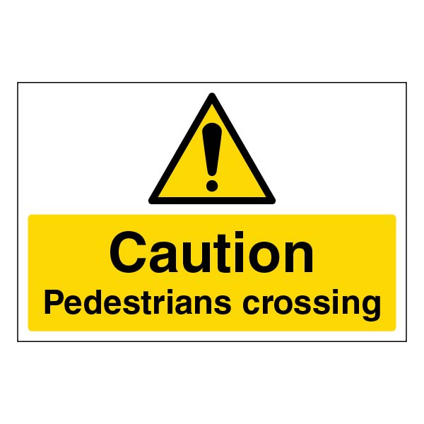 Caution Pedestrians Crossing Safety Sign Large Employers
