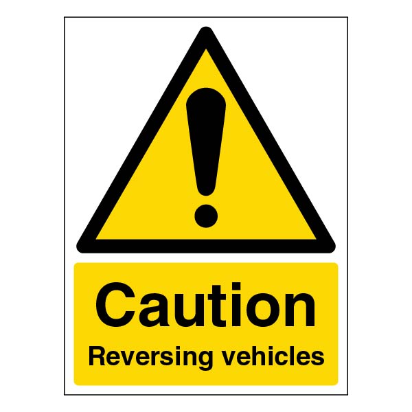 Caution Reversing Vehicles Safety Sign High Visibility
