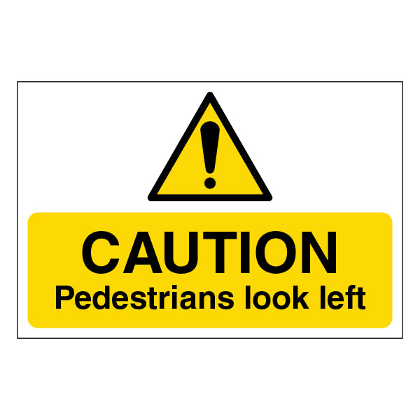 Caution Pedestrians Look Left Safety Sign For Workplace