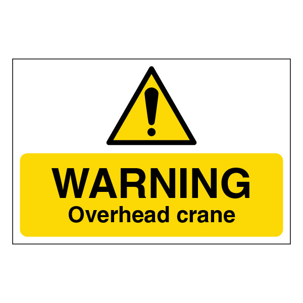 Warning Overhead Crane High Visibility Safety Sign Site