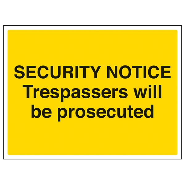 Trespassers Will Be Prosecuted Safety Sign Durable Owners
