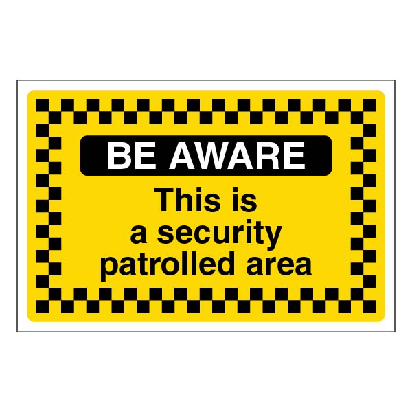 Security Patrolled Premises Safety Sign Deterrent For Sites