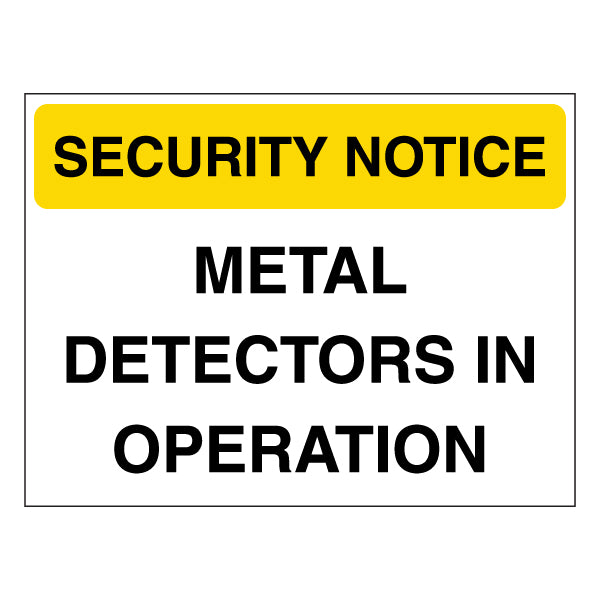 Security Notice Safety Sign Metal Detectors For Venues
