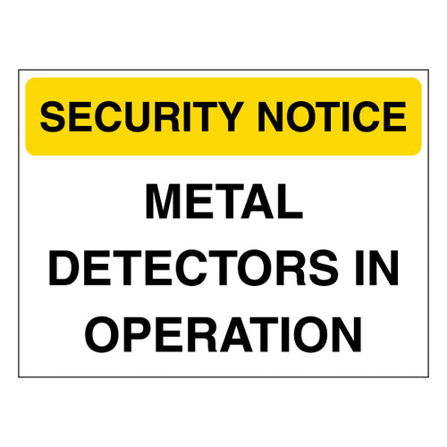 Security Notice Safety Sign Metal Detectors For Venues