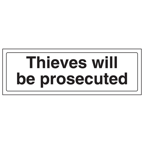 Thieves Will Be Prosecuted Safety Sign ISO Compliant Clear