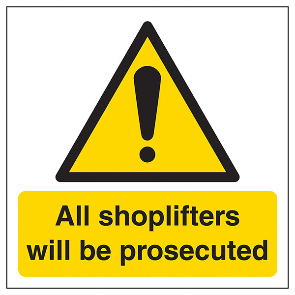 Shoplifters Will Be Prosecuted Safety Sign Retail Deterrent