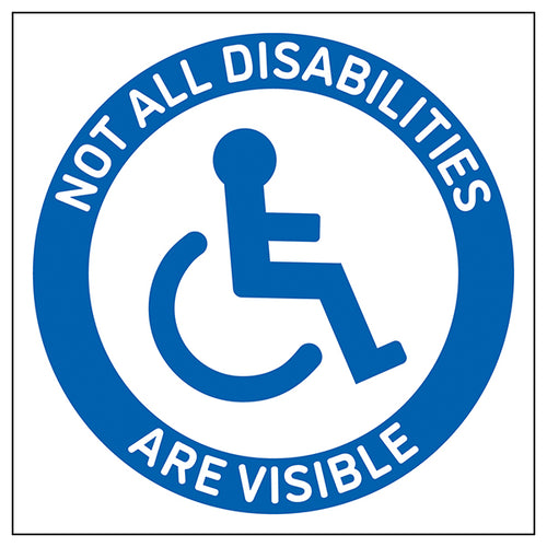 Not All Disabilities Visible Safety Sign For Accessibility