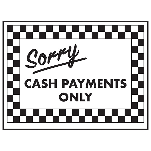 Cash Payments Only Safety Sign Durable Clear Retailers
