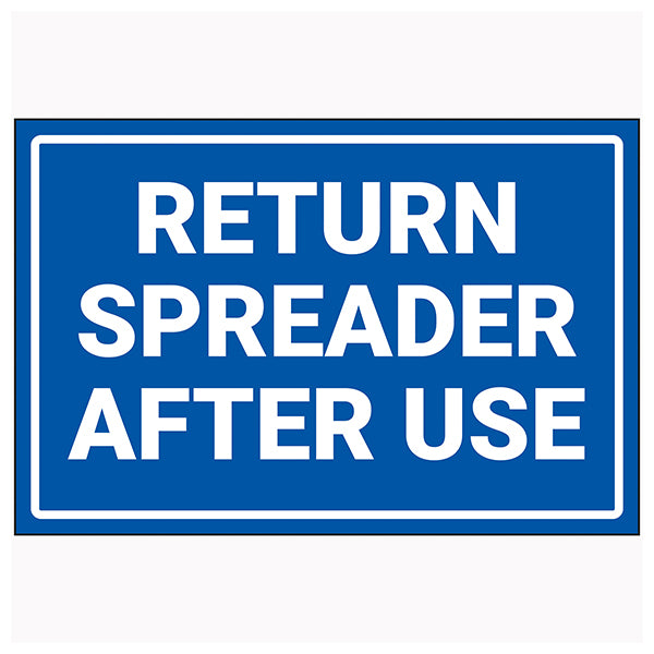Return Spreader After Use Safety Sign Durable For Worksites